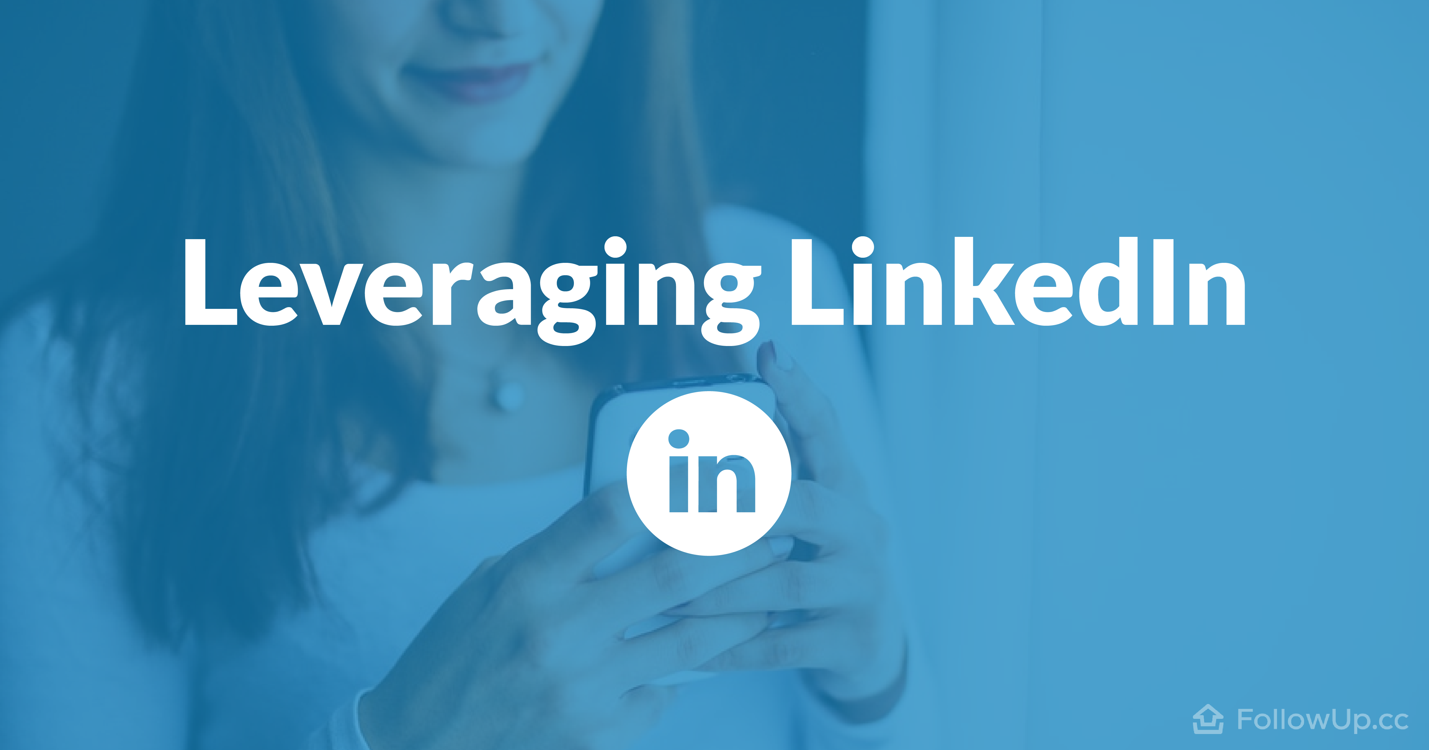 Leveraging LinkedIn Connections