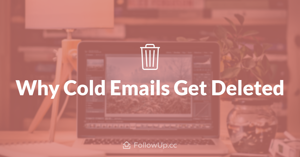 Why 99% of Your Cold Emails Get Deleted Immediately