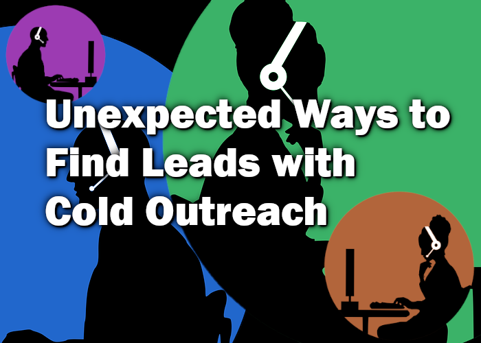 Unexpected Ways to Find Leads for Your Cold Outreach Efforts